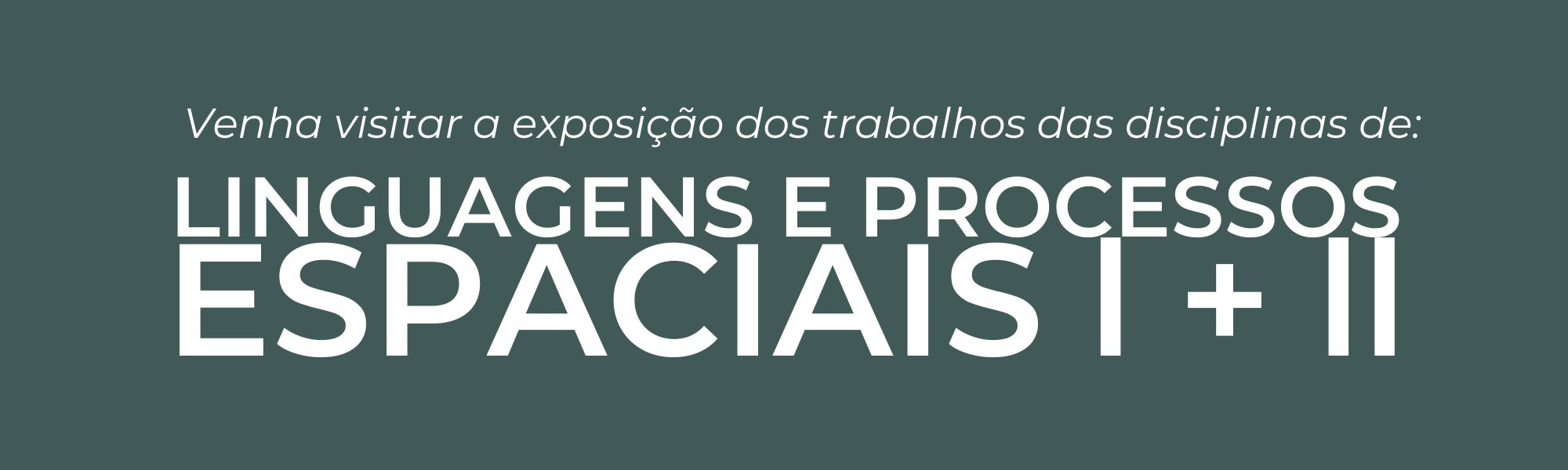 Alunos do IAU fazem exposição de trabalhos das disciplinas de Linguagens e Processos Espaciais I e II